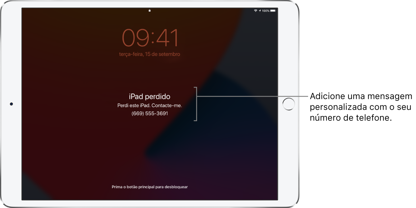 Um ecrã bloqueado do iPad com a mensagem: “iPad perdido. Perdi este iPad. Contacte‑me. 911 234 567.” Pode adicionar uma mensagem personalizada com o seu número de telefone.