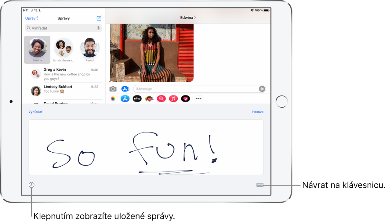 Obrazovka na písanie rukou s ručne napísanou správou. Vľavo dole sa nachádza tlačidlo na výber uloženej správy. Vpravo dole sa zobrazuje tlačidlo Zobraziť klávesnicu.