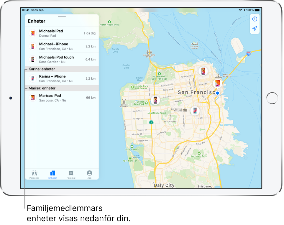 Appen Hitta med fliken Enheter öppnad. Michaels enheter visas överst i listan. Nedanför finns Karinas iPhone och Marisas iPad. Deras platser visas på en karta över San Francisco.