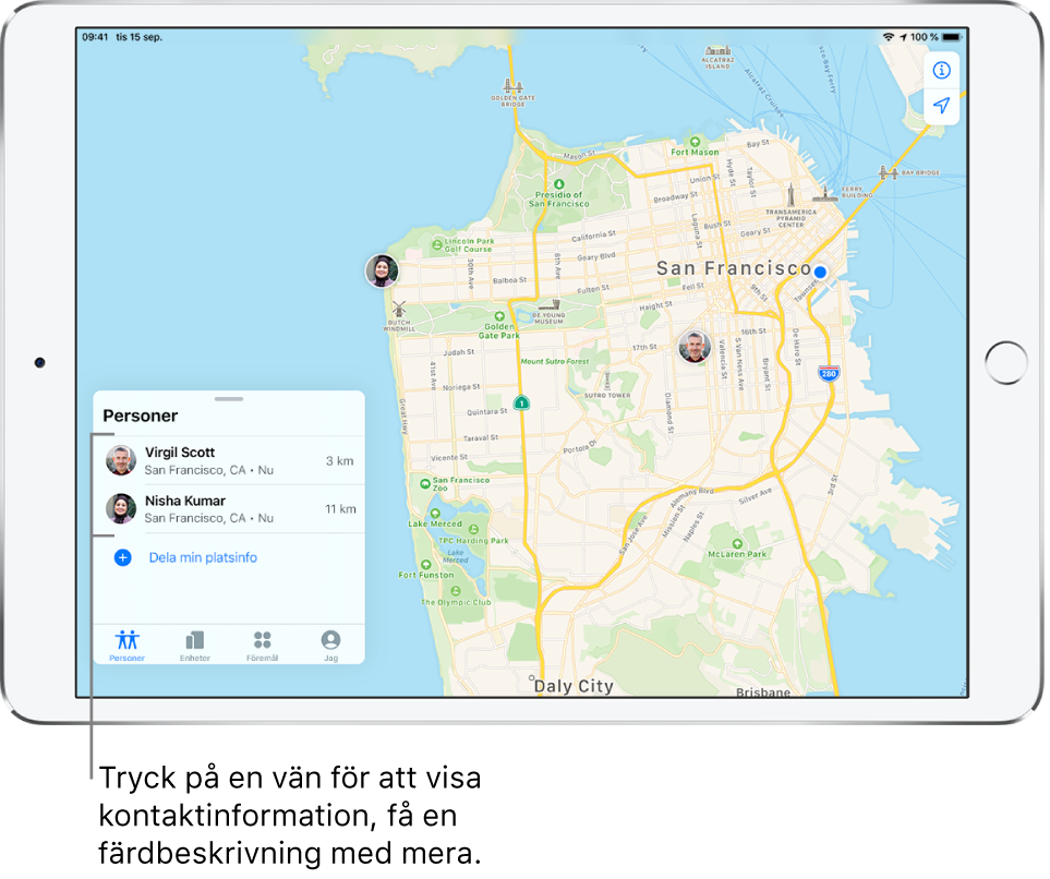 Skärmen Hitta med fliken Personer öppnad. Det finns två vänner i listan Personer: Virgil Scott och Nisha Kumar. Deras platser visas på en karta över San Francisco.