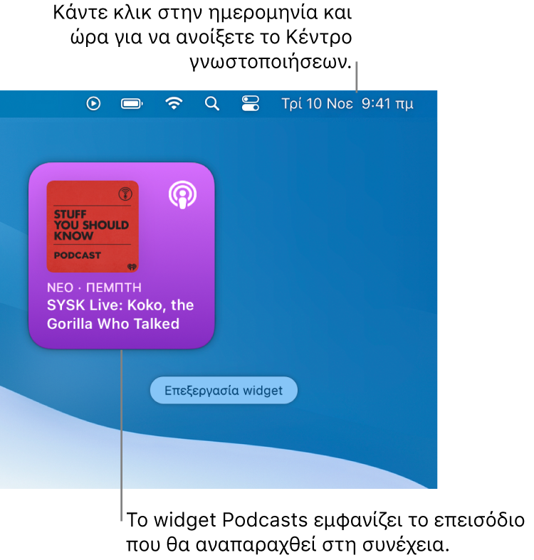 Το widget «Επόμενο» στο Podcasts όπου φαίνεται ένα πρόσφατα προστιθέμενο επεισόδιο. Κάντε κλικ στην ημερομηνία και ώρα στη γραμμή μενού για άνοιγμα του Κέντρου γνωστοποιήσεων και προσαρμογή widget.