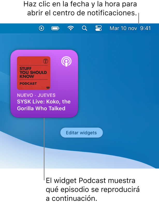 El widget “A continuación” de Podcasts mostrando un episodio recién añadido. Haz clic en la fecha y la hora de la barra de menús para abrir el centro de notificaciones y personalizar los widgets.