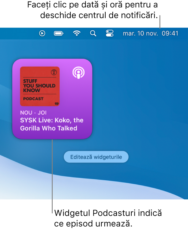 Widgetul Podcasturi Urmează prezintă un episod adăugat recent. Faceți clic pe data și ora din bara de meniu pentru a deschide centrul de notificări și a personaliza widgeturile.