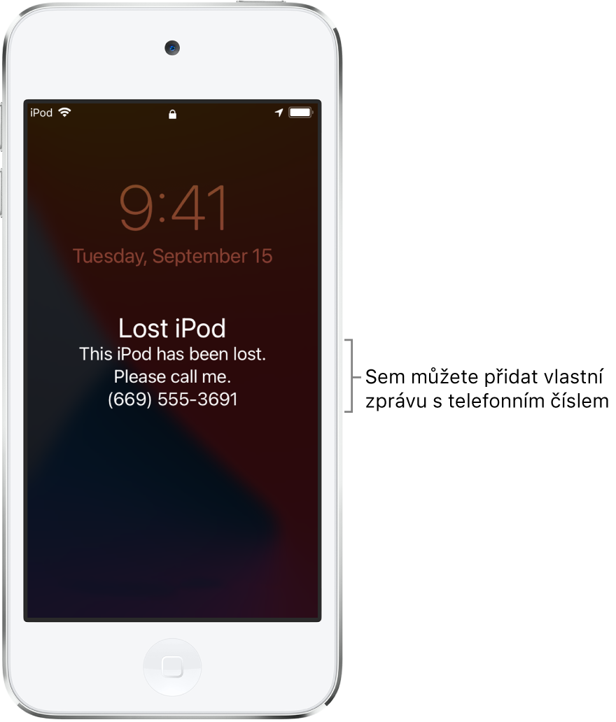 Uzamčená obrazovka iPodu touch se zprávou: „Ztracený iPod. Tento iPod byl ztracen. Zavolejte mi prosím. (669) 555-3691.“ Podle potřeby si můžete nastavit vlastní zprávu s telefonním číslem.