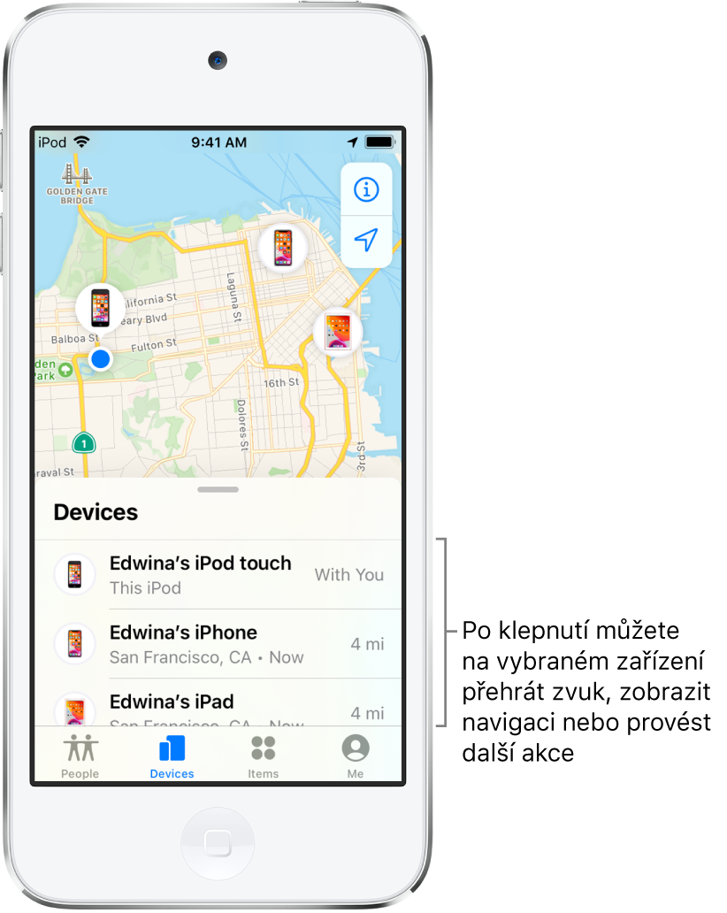 Obrazovka Najít otevřená na panelu Zařízení. V seznamu jsou uvedená tři zařízení: Evin iPod touch, Evin iPhone a Evin iPad. Na mapě San Franciska je zobrazena poloha každého z nich.