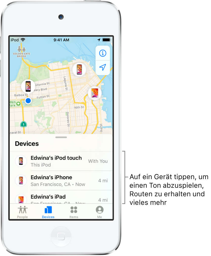 Die App „Wo ist?“ mit geöffnetem Tab „Geräte“. Die Liste „Geräte“ enthält drei Geräte: Edwinas iPod touch, Edwinas iPhone und Edwinas iPad. Ihre Standorte werden auf einer Karte von San Francisco angezeigt.