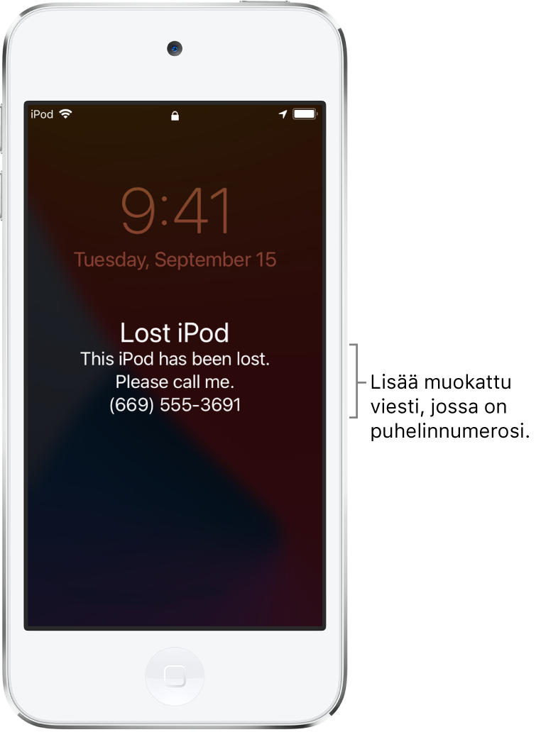 iPodin lukittu näyttö, jossa on viesti: ”Kadonnut iPod. Tämä iPod on kadonnut. Soita minulle. (669) 5553691.” Voit lisätä muokatun viestin ja puhelinnumerosi.