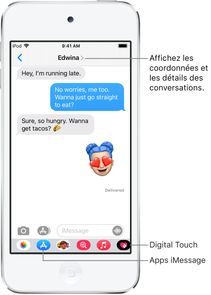 Exemple de conversation dans Messages. En haut de l’écran, de gauche à droite, sont affichés le bouton Retour et le nom de la personne à laquelle vous écrivez. Au centre, se trouvent les messages envoyés et reçus au cours de la conversation. En bas de l’écran, de gauche à droite, sont affichés les boutons Photos, Stores, #images, Musique, Digital Touch et de l’app iMessage.