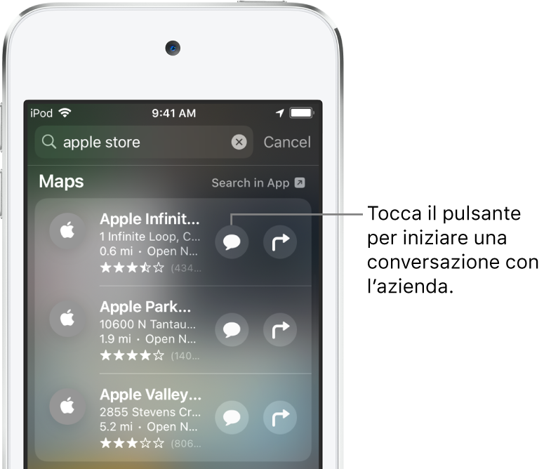 La schermata Cerca che mostra gli elementi trovati per Mappe. Ogni elemento mostra una breve descrizione, una valutazione o un indirizzo e ogni sito web mostra un URL. Accanto al secondo elemento è presente un pulsante per iniziare una chat con Apple Store.