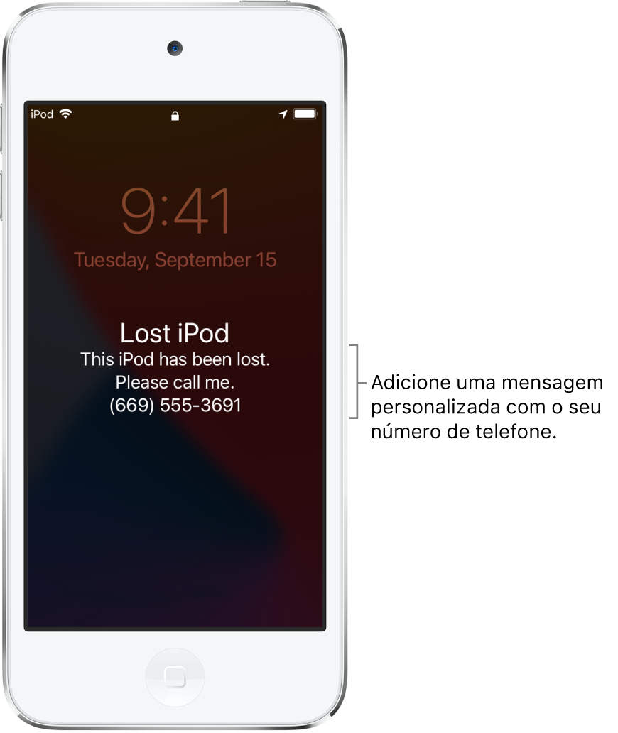 Um ecrã bloqueado do iPod com a mensagem: “iPod perdido. Perdi este iPod. Contacte‑me. 911 234 567.” Pode adicionar uma mensagem personalizada com o seu número de telefone.