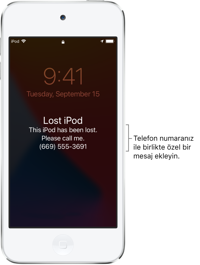 Kilitli iPod ekranı. Ekranda şu mesaj var: “Kayıp iPod. Bu iPod kayboldu. Beni arayın. (669) 555-3691.” Telefon numaranız ile birlikte özel bir mesaj ekleyebilirsiniz.