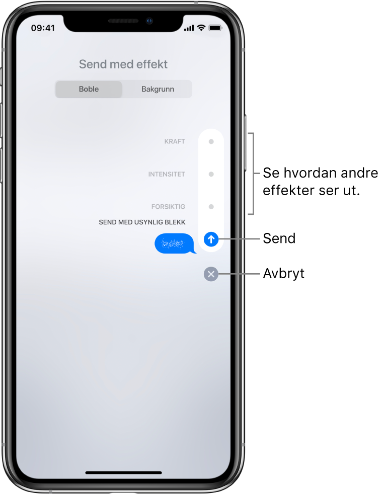 En meldingsforhåndsvisning med Usynlig blekk-effekten. Trykk på en kontroll til høyre for å forhåndsvise andre bobleeffekter. Trykk på samme kontroll på nytt for å sende, eller trykk på Avbryt-knappen under for å gå tilbake til meldingen.