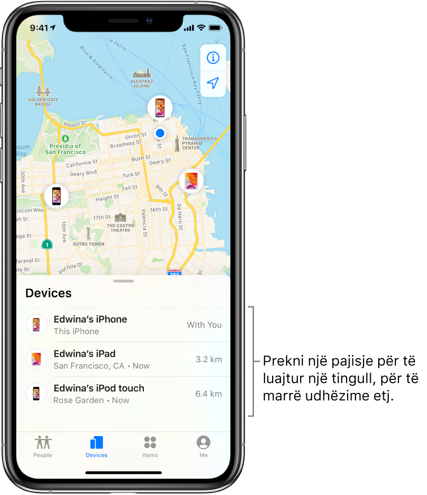 Ekrani Find My screen i hapur te skeda Devices. Ka tre pajisje në listën Devices: Edwina’s iPhone, Edwina’s iPad dhe Edwina’s iPod touch. Vendndodhjet e tyre shfaqen në një hartë të San Franciskos.