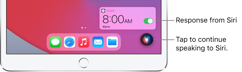 Siri on the Home Screen. A notification from the Clock app shows that an alarm is turned on for 8:00 a.m. A button at the bottom right of the screen is used to continue speaking to Siri.