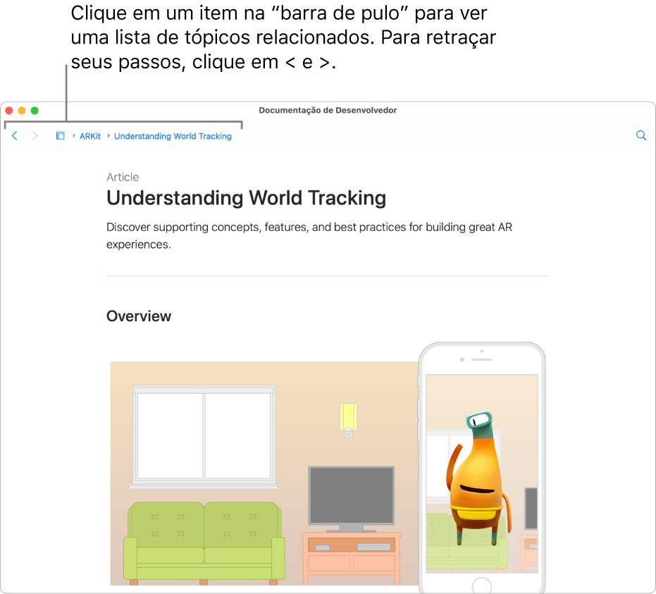 Uma página de um artigo sobre ARKit do site do Desenvolvedor da Apple. Na parte superior da página está a “barra de pulo”, mostrando os passos pela documentação. Clique em um elemento da barra para ver uma lista com os temas relacionados para os quais você pode saltar rapidamente.