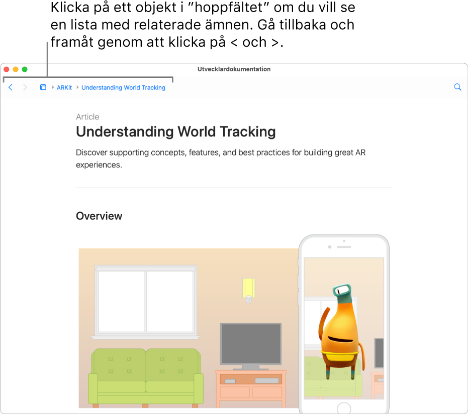 En sida från en artikel om ARKit från Apple Developer-webbplatsen. Högst upp på sidan finns ”hoppfältet” som visar dina steg genom dokumentationen. Klicka på ett element i fältet för att hämta en lista med relaterade ämnen som du snabbt kan hoppa till.