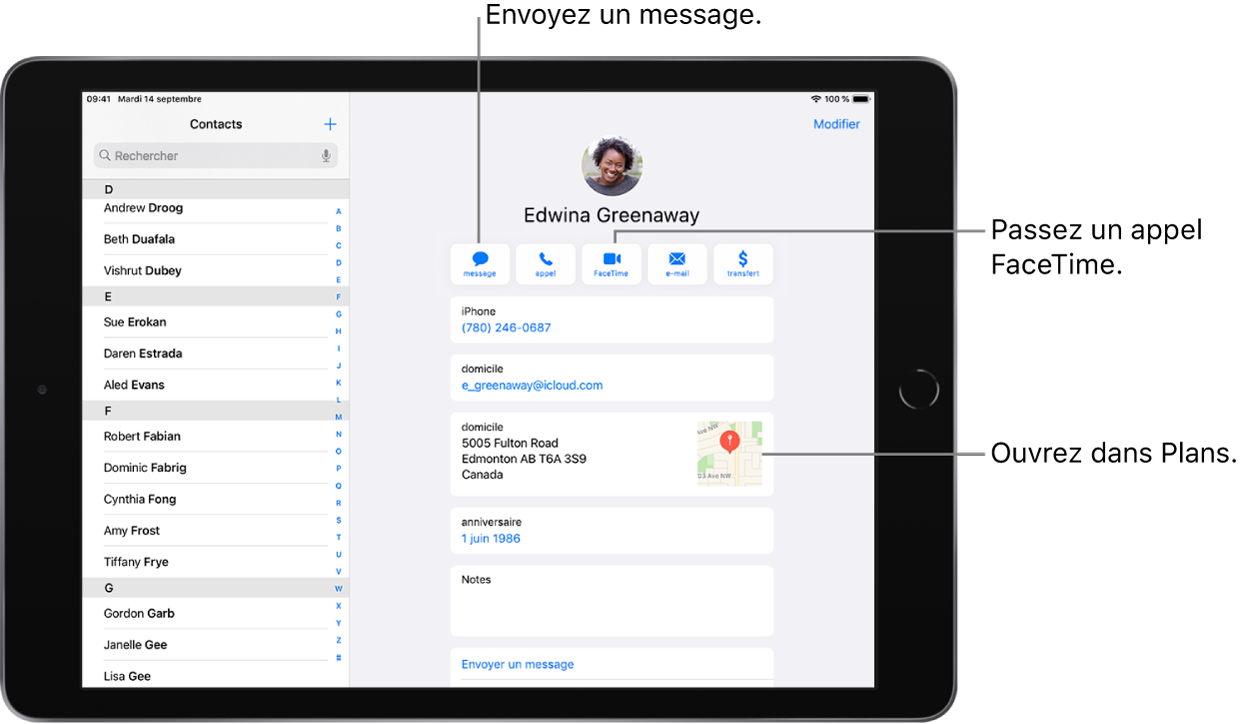 L’écran Contacts avec la liste des contacts à gauche et la fiche de contact sélectionnée à droite. En dessous de la photo et du nom du contact se trouvent les boutons pour envoyer un message, passer un appel, passer un appel FaceTime, envoyer un message par e-mail et envoyer de l’argent via Apple Pay. Sous les boutons se trouvent les coordonnées du contact.