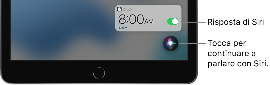 Siri sulla schermata Home. Una notifica dall'app Orologio mostra che è attiva una sveglia per le otto del mattino. Sullo schermo, in basso a destra, è visibile il pulsante da utilizzare per continuare a parlare con Siri.