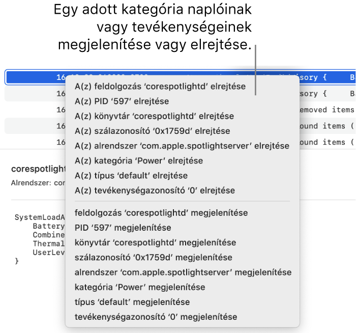 Részleges Konzol ablak; a helyi menü meg van jelenítve, így megtekinthetők vagy elrejthetők a megadott feltételeknek megfelelő naplók és tevékenységek.