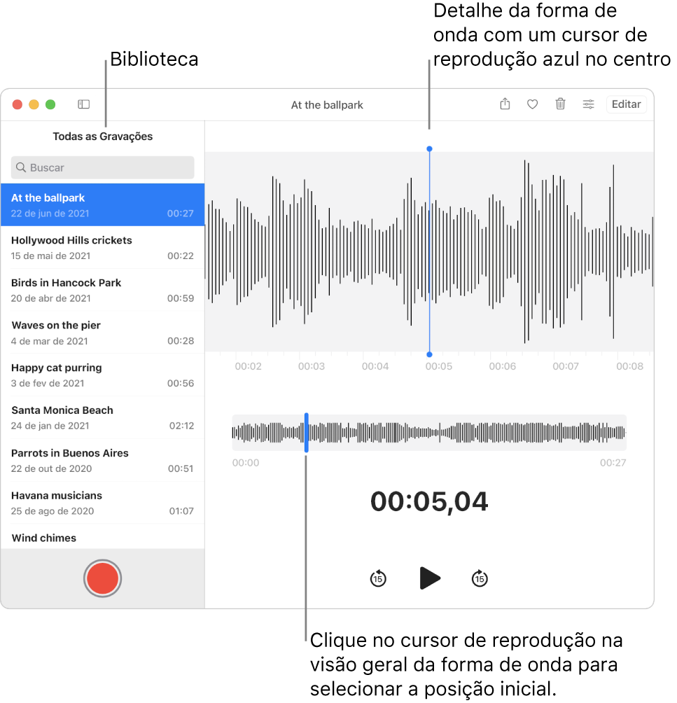 O app Gravador mostra as gravações na biblioteca à esquerda. A gravação selecionada aparece na janela à direita da lista, como um detalhe de forma de onda com um indicador de reprodução azul no centro. Abaixo da gravação está a visão geral da forma de onda. Clique no indicador de reprodução na visão geral para selecionar a posição inicial.