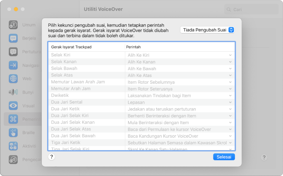 Senarai gerak isyarat VoiceOver dan perintah sepadan ditunjukkan dalam Pemerintah Trackpad dalam Utiliti VoiceOver.