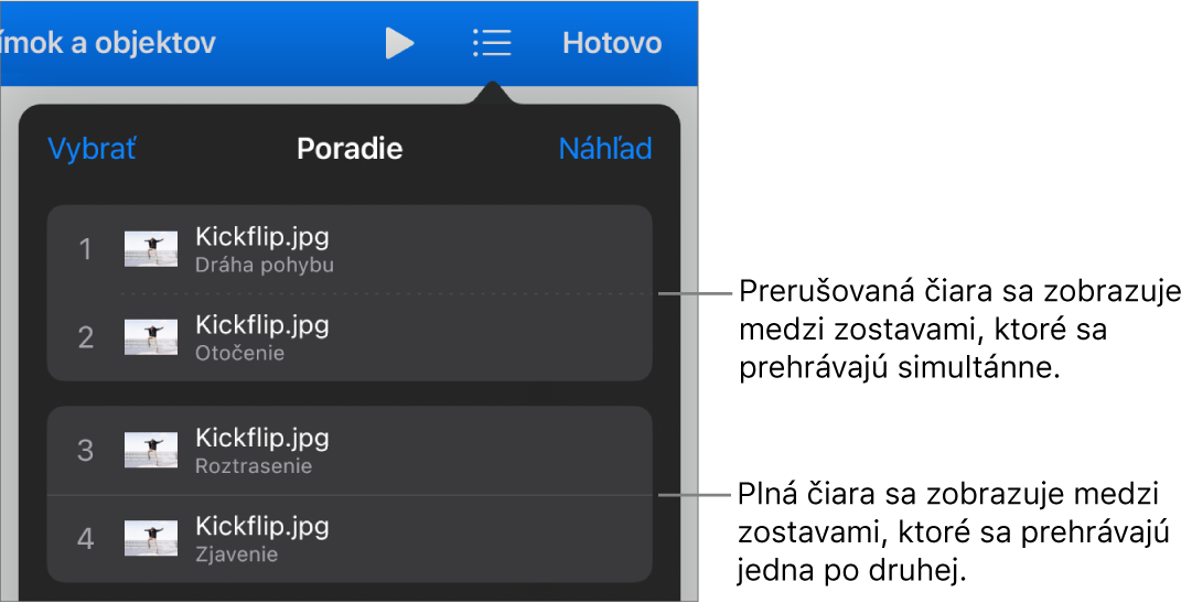 Menu Poradie s prerušovanou čiarou medzi zostavami, ktoré sa prehrávajú simultánne, a neprerušovanou čiarou medzi zostavami, ktoré sa prehrávajú jedna po druhej.