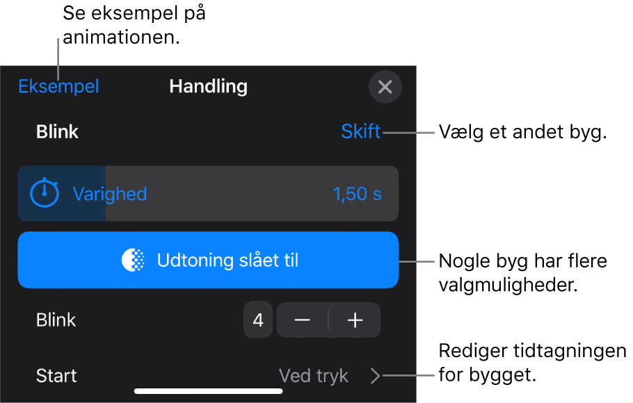 Mulighederne til Byg omfatter Varighed og Starttid. Tryk på Skift for at vælge et andet byg, eller tryk på Eksempel for at se et eksempel på bygget.