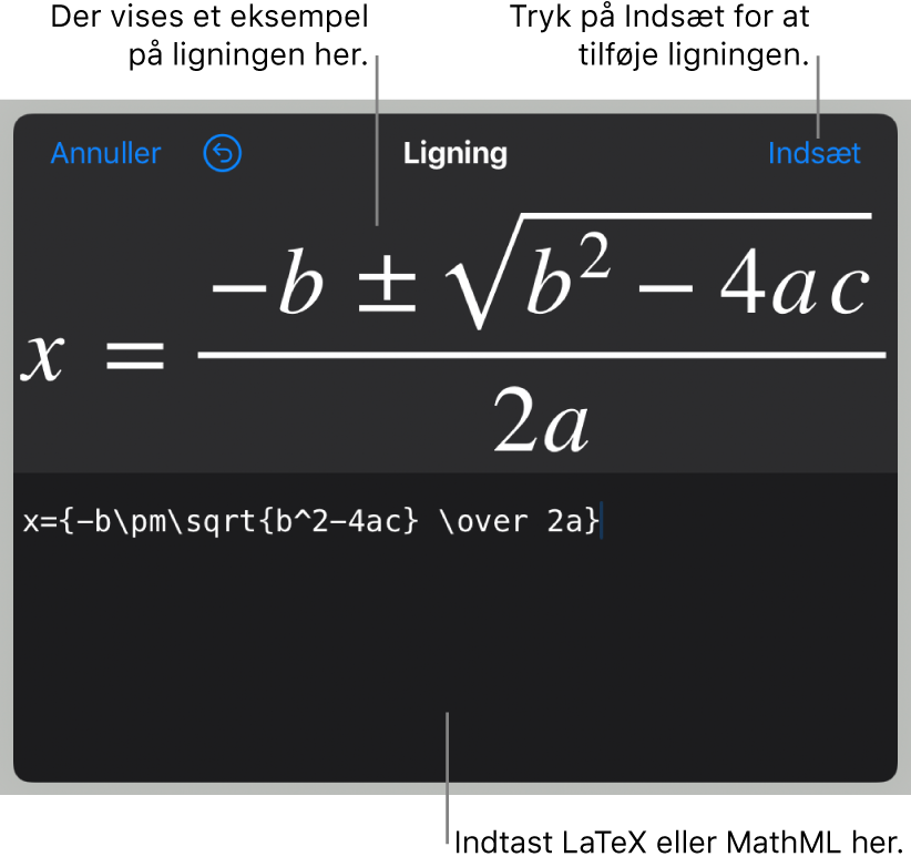 Den kvadratiske formel skrevet ved hjælp af LaTeX i feltet Ligning og et eksempel på formlen derunder.