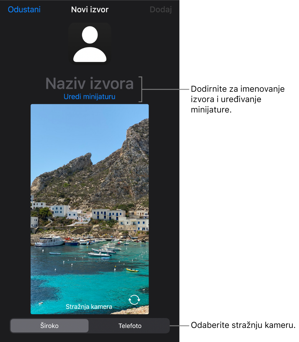 Prozor Novi izvor s naredbama za promjenu naziva i minijature izvora iznad pregleda uživo s kamere. Ako vaš iPhone ima više stražnjih kamera, tipke za njihov odabir pojavit će se na dnu zaslona.