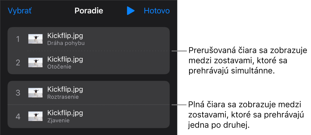 Menu Poradie s prerušovanou čiarou medzi zostavami, ktoré sa prehrávajú simultánne, a neprerušovanou čiarou medzi zostavami, ktoré sa prehrávajú jedna po druhej.