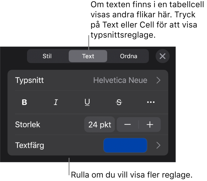 Textreglage i menyn Format för att ställa in stycke- och teckenstilar, typsnitt, storlek och färg.