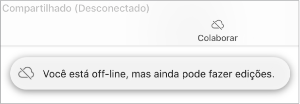 Alerta na tela informando que “Você está off-line, mas ainda pode fazer edições.”