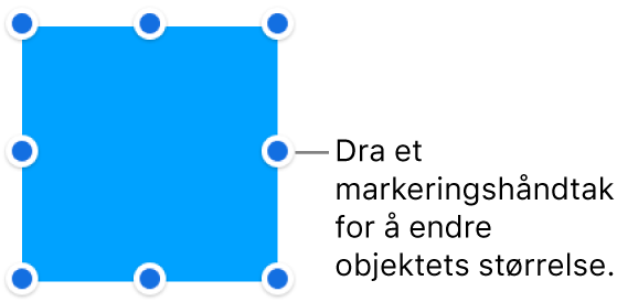 Et objekt med blå prikker på kantlinjen for å endre objektets størrelse.
