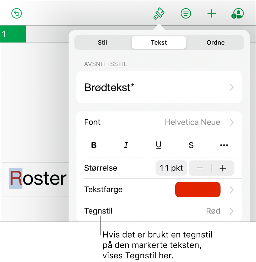 Tekstformateringskontrollene med Tegnstil under Farge-kontrollene. Tegnstilen Ingen vises med en stjerne.