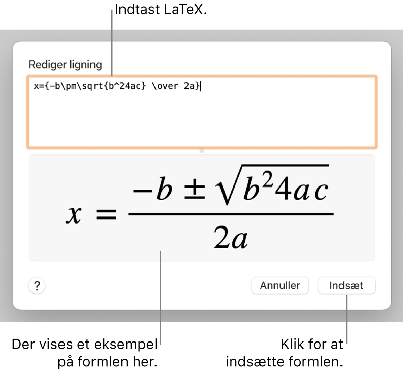 Den kvadratiske formel skrevet ved hjælp af LaTeX i feltet Ligning og et eksempel på formlen derunder.