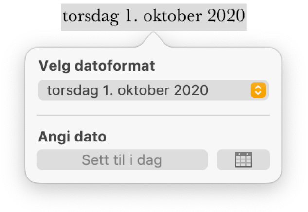 Dato og tid-kontrollene, med en lokalmeny for datoformat og knappen Sett til i dag.