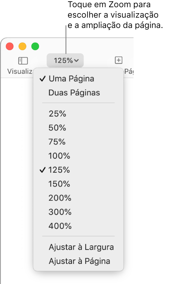 Menu pop-up Zoom com opções de visualização de uma e duas páginas na parte superior, porcentagens que vão de 25% a 400% abaixo e as opções “Ajustar à Largura” e “Ajustar à Página” na parte inferior.