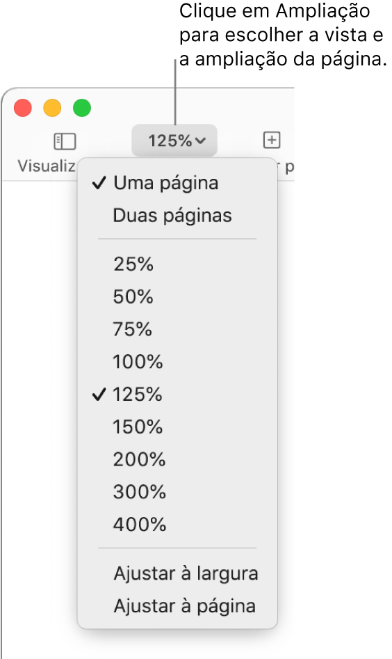 O menu pop-up Ampliação com opções para visualizar uma página e duas páginas na parte superior, com percentagens entre 25% e 400% por baixo e “Ajustar à largura” e “Ajustar à página” na parte inferior.