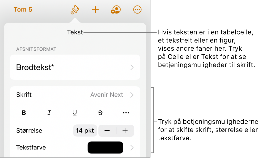 Betjeningsmuligheder til tekst på Formatmenuen til indstilling af afsnits- og tegnformater, skrift, skriftstørrelse og farve.