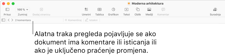 Alatna traka aplikacije Pages pri vrhu zaslona s tipkama preko vrha za opcije Prikaz, Zumiraj, Dodaj stranicu, Umetni, Tablica, Grafikon, Tekst, Oblik, Mediji i Komentar. Ispod alatne trake aplikacije Pages nalazi se alatna traka pregled s tipkom za skrivanje ili prikaz komentara te tipkama za dodavanje komentara ili isticanje.