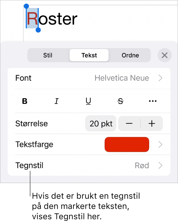 Tekstformateringskontrollene med Tegnstil under Farge-kontrollene. Tegnstilen Ingen vises med en stjerne.