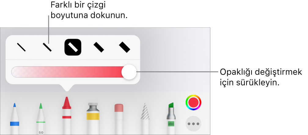 Çizgi kalınlığını seçme denetimleriyle opaklığı ayarlama sürgüsü.