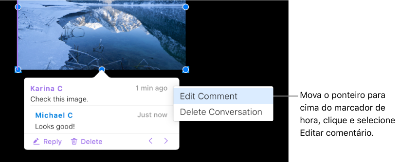 Um comentário está aberto, o cursor está sobre o marcador de hora na parte superior; um menu pop-up apresenta duas opções: Editar comentário e Apagar conversa.
