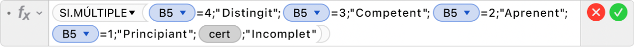 L'editor de fórmules mostra la fórmula =SI.MÚLTIPLE(B5=4,"Distingit",B5=3,"Competent",B5=2,"Aprenent+",B5=1,"Principiant",CERT,"Incomplet”).