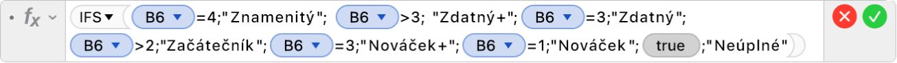 Editor vzorců zobrazující vzorec =IFS(B6=4;"Znamenitý"; B6>3;"Zdatný+";B6=3;"Zdatný";B6>2;"Začátečník+";B6=2;"Začátečník+";B6=3;"Nováček+"“;B5=1;"Nováček";PRAVDA;"Neúplné")