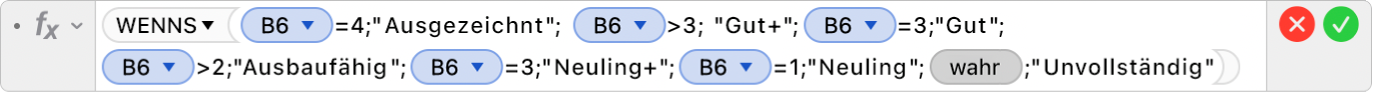 Der Formel-Editor mit der Formel =WENNS(B6=4;"Ausgezeichnet";B6>3;"Gut+";B6=3;"Gut";B6>2;"Ausbaufähig+";B6=2;"Ausbaufähig";B6>1;"Neuling+";B6=1;"Neuling";WAHR;"Unvollständig")