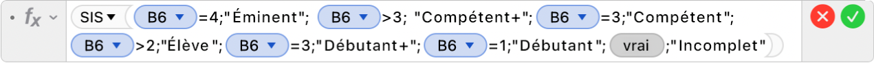 L’éditeur de formules présentant la formule =SIS(B6=4;"Expert";B6>3;"Compétent+";B6=3;"Compétent";B6>2;”Apprenti+";B6=2;”Apprenti";B6=3;”Novice+";B5=1;"Novice";TRUE;"Incomplet”).