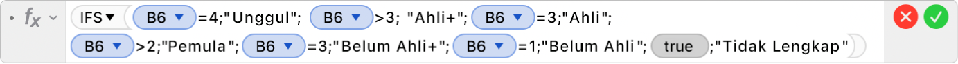Editor Formula menampilkan formula =IFS(B6=4;"Unggul"; B6>3; “Ahli+”;B6=3;"Ahli",B6>2;”Pemula+";B6=2;”Pemula";B6=3;”Belum Ahli+";B5=1;"Belum Ahli";TRUE;"Belum Selesai”).