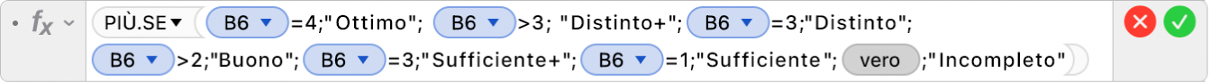 L'Editor di formule che mostra la formula =PIÙ.SE(B6=4;"Ottimo";B6>3,"Distinto+";B6=3;"Distinto";B6>2;"Buono+";B6=2;"Buono";B6=3;“Sufficiente+";B5=1;"Sufficiente";VERO;"Incompleto").