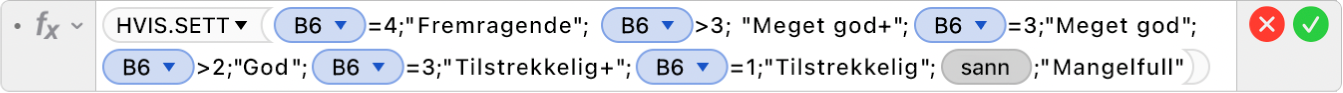 Formelredigeringen viser formelen =HVIS.SETT(B6=4;"Fremragende"; B6>3; "Ekspert+";B6=3;"Ekspert";B6>2;"Rekrutt+";B6=2;"Rekrutt";B6=3;"Nybegynner+";B5=1;"Nybegynner";SANN;"Ufullstendig").